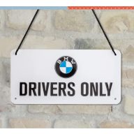 BMW Drivers Only Akasztós Fémplakát ( 20 x 10 CM )