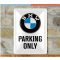 BMW Parking Only / Fémplakát ( 30 x 40 CM )
